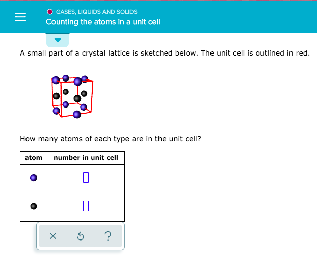 Solved O GASES, LIQUIDS AND SOLIDS Counting the atoms in a | Chegg.com