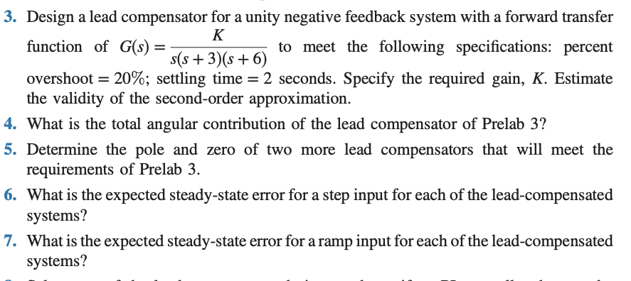 3. Design a lead compensator for a unity negative feedback system with a forward transfer function of \( G(s)=\frac{K}{s(s+3)