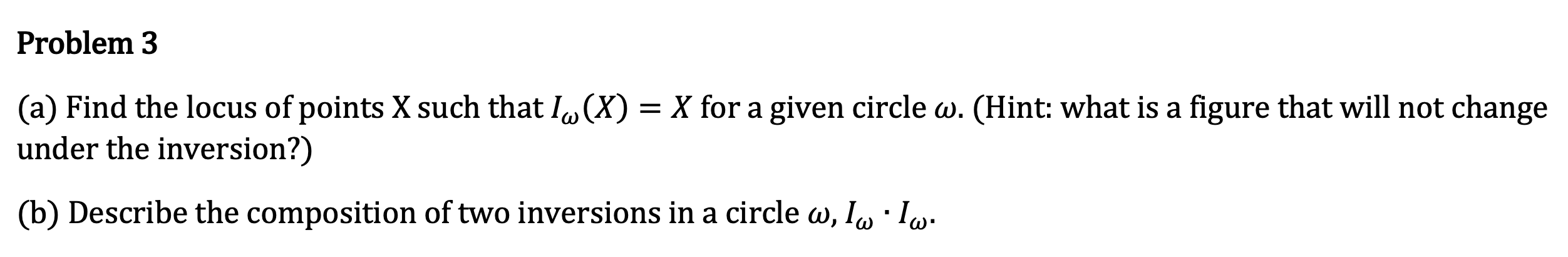 Solved (a) Find the locus of points X such that Iω(X)=X for | Chegg.com