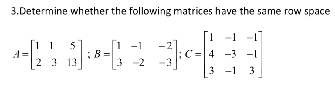 Solved 3.Determine whether the following matrices have the Chegg