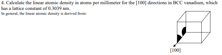 Solved 4. Calculate the linear atomic density in atoms per | Chegg.com