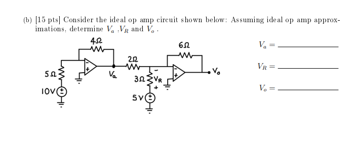 Solved (b) [15 Pts] Consider The Ideal Op Amp Circuit Shown | Chegg.com