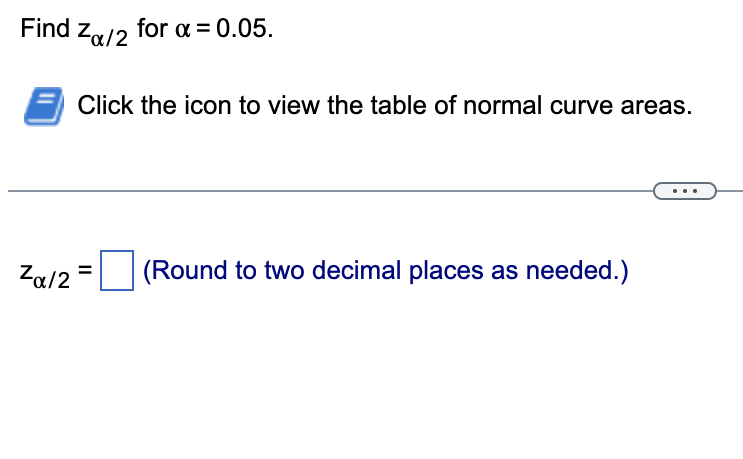 Solved Find zα/2 for α=0.05 Click the icon to view the table | Chegg.com