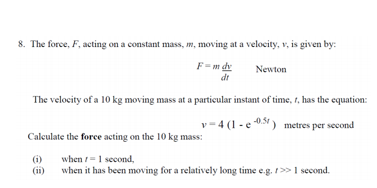 Solved 8. The force, F, acting on a constant mass, m, moving | Chegg.com