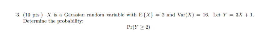 Solved 3. (10 pts.) X is a Gaussian random variable with | Chegg.com