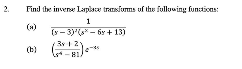 Solved Find the inverse Laplace transforms of the following