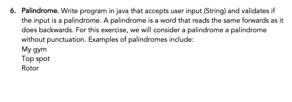 Solved 6. Palindrome. Write program in java that accepts | Chegg.com