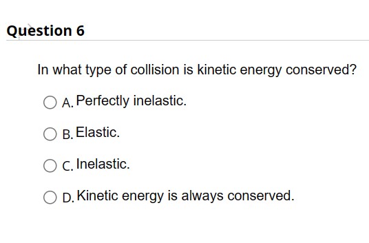 Solved In what type of collision is kinetic energy | Chegg.com