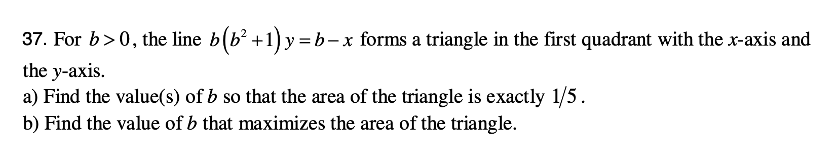 37. For B>0, The Line B(b2+1)y=b−x Forms A Triangle | Chegg.com