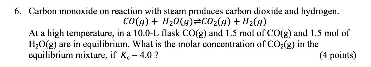 Solved 6. Carbon monoxide on reaction with steam produces | Chegg.com