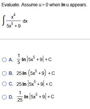 Solved Evaluate. Assume u>0 when lnu appears. ∫5x5+9x4dx A. | Chegg.com