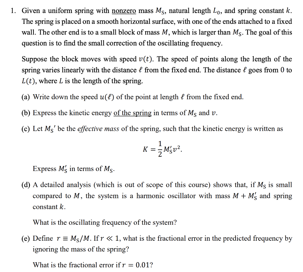 Solved 1. Given a uniform spring with nonzero mass Ms, | Chegg.com