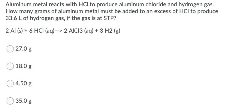 Solved Aluminum metal reacts with HCl to produce aluminum | Chegg.com