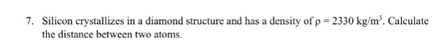 Solved Silicon Crystallizes In A Diamond Structure And Has A