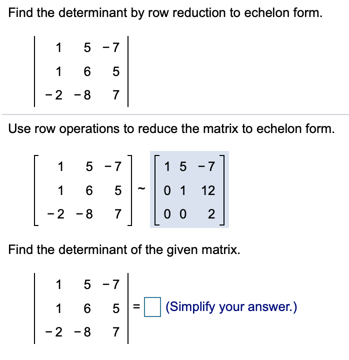 Solved Find the determinant by row reduction to echelon Chegg