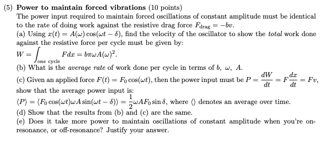 Solved (5) Power to maintain forced vibrations (10 points) | Chegg.com