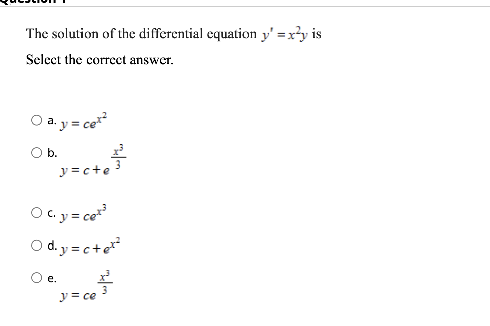 Solved The Solution Of The Differential Equation Y′ X2y Is