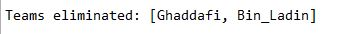 Teams eliminated: [Ghaddafi, Bin_Ladin)