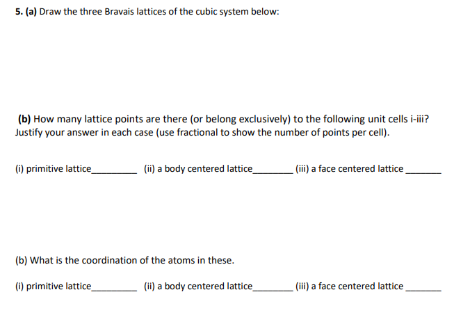 Solved 5. (a) ﻿Draw the three Bravais lattices of the cubic | Chegg.com