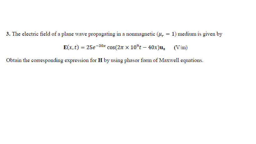 Solved 3 The Electric Field Of A Plane Wave Propagating In Chegg Com