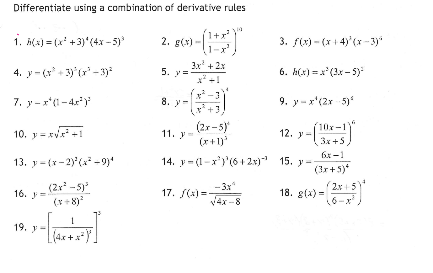 Differentiate using a combination of derivative rules 10 1+x2 6 1. h(x) = (x+3)* (4x - 5) 2. g(x) = 3. f(x) = (x + 4)(x – 3)