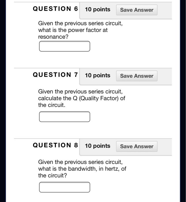 Solved QUESTION 1 10 pointsSave Answer A series circuit | Chegg.com