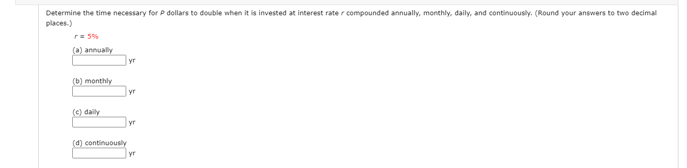 Solved Determine The Time Necessary For P Dollars To Double | Chegg.com