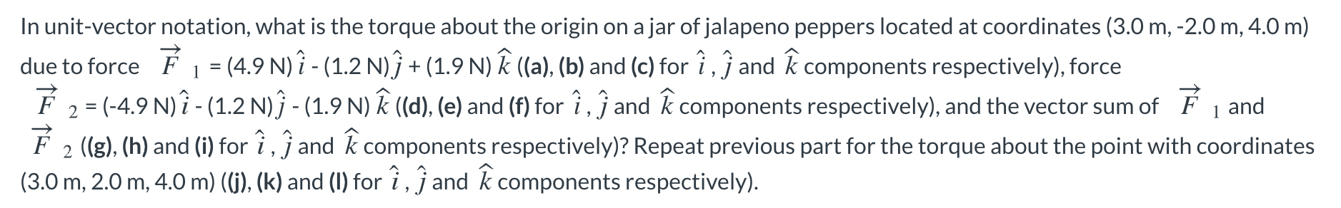 Solved In unit-vector notation, what is the torque about the | Chegg.com