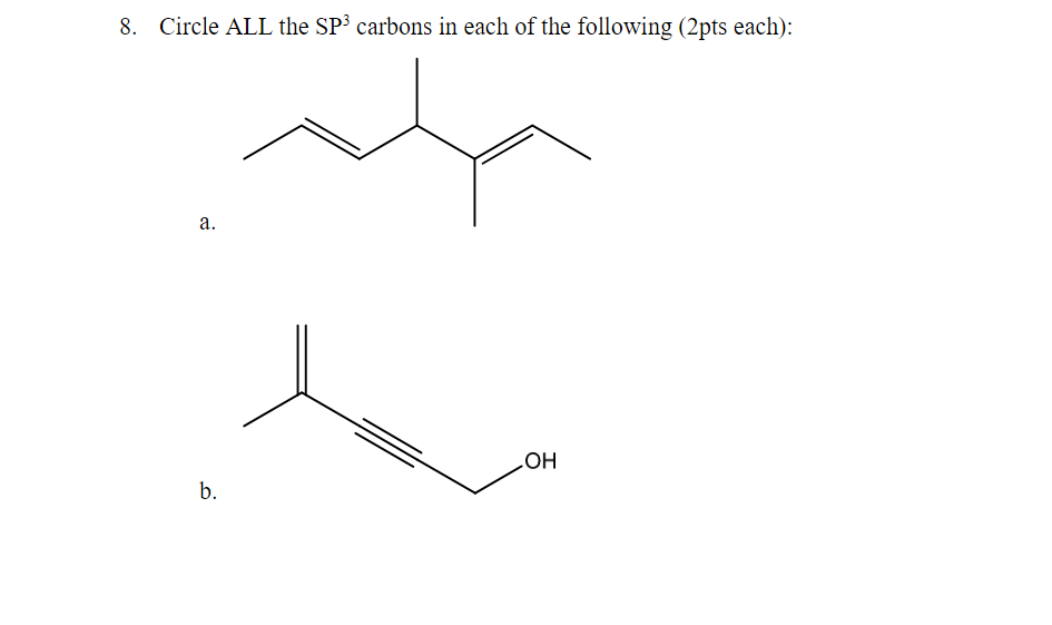 Solved 8. Circle ALL the SP3 carbons in each of the | Chegg.com