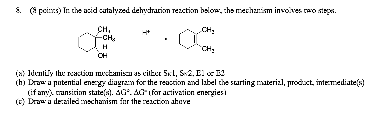 Solved 8. (8 points) In the acid catalyzed dehydration | Chegg.com