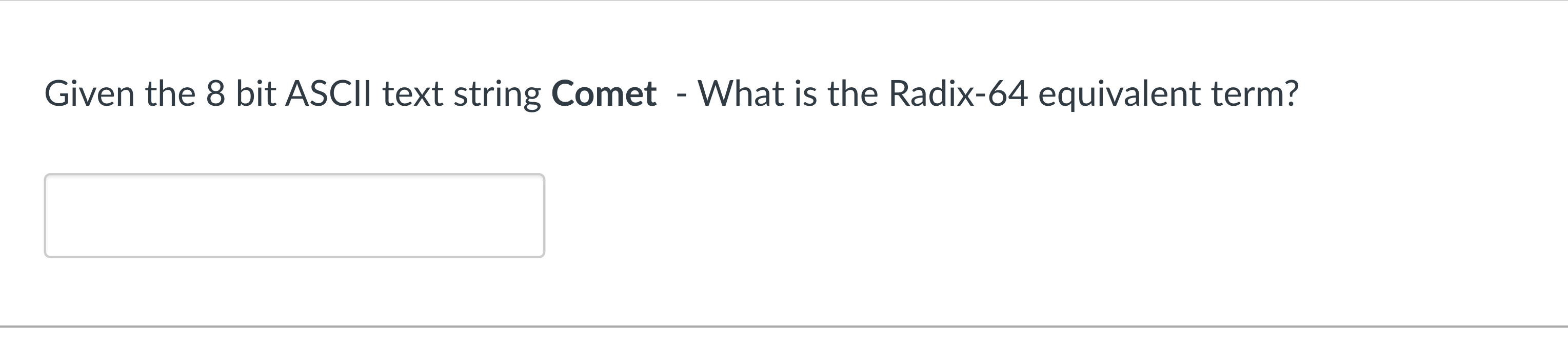 Given the 8 bit ASCII text string Comet - What is the | Chegg.com
