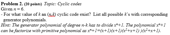 Solved Problem 2. (20 points) Topic: Cyclic codes Given n= | Chegg.com