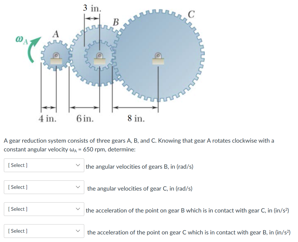 Solved 3 in 4 in. 6in. 8 in A gear reduction system consists