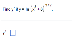 \( y=\ln \left(x^{8}+8\right)^{3 / 2} \)