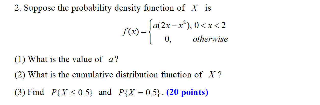Solved 2. Suppose the probability density function of X is | Chegg.com