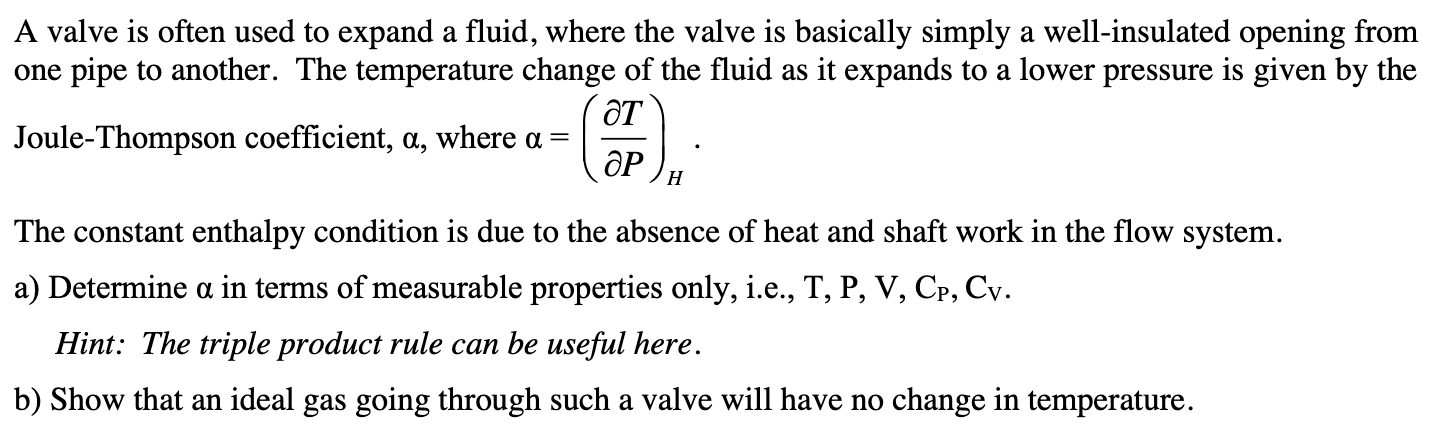 Solved A valve is often used to expand a fluid, where the | Chegg.com