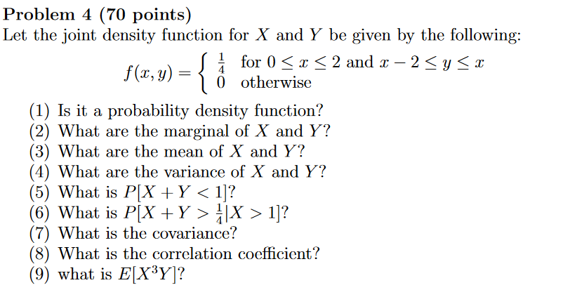 Solved Problem 4 (70 points) Let the joint density function | Chegg.com
