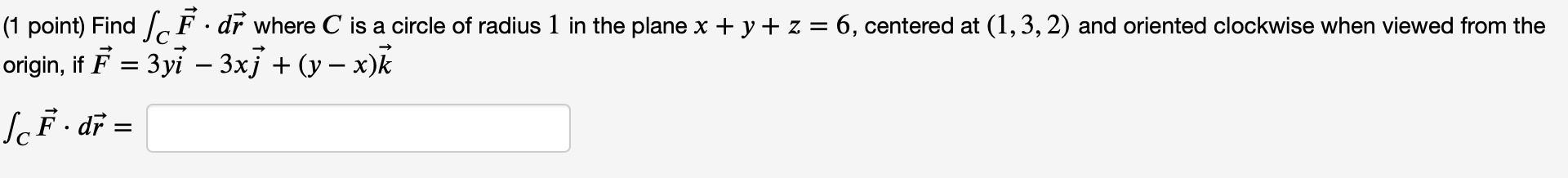 Solved (1 point) Find ScF. dr where C is a circle of radius | Chegg.com