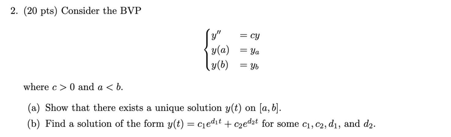 Solved 2. (20 pts) Consider the BVP ⎩⎨⎧y′′=cyy(a)=yay(b)=yb | Chegg.com