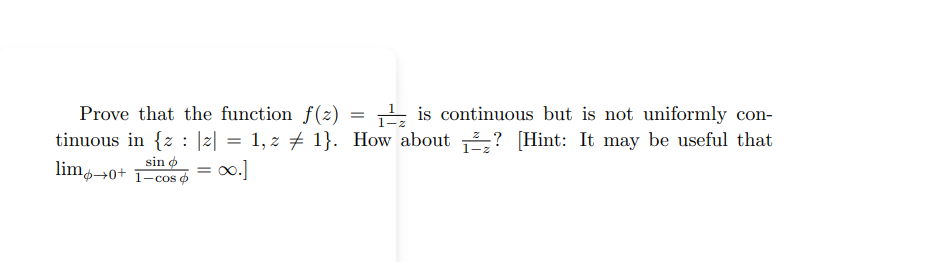 Solved Prove That The Function F Z 1−z1 Is Continuous But