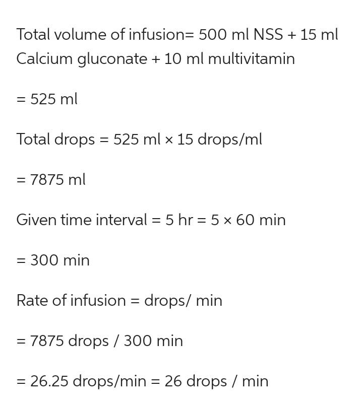 Total volume of infusion =500ml NSS +15r Calcium