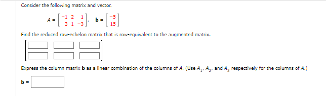 Solved Consider the following matrix and vector. | Chegg.com