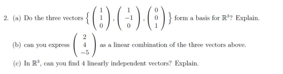 Solved 2. (a) Do the three vectors (0 ):).( form a basis for | Chegg.com