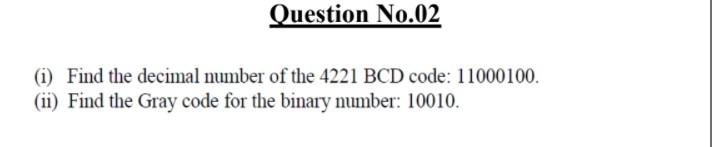 Solved Question No.02 (1) Find the decimal number of the | Chegg.com