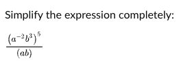 Solved Simplify the expression completely: (ab)(a−2b3)5 | Chegg.com