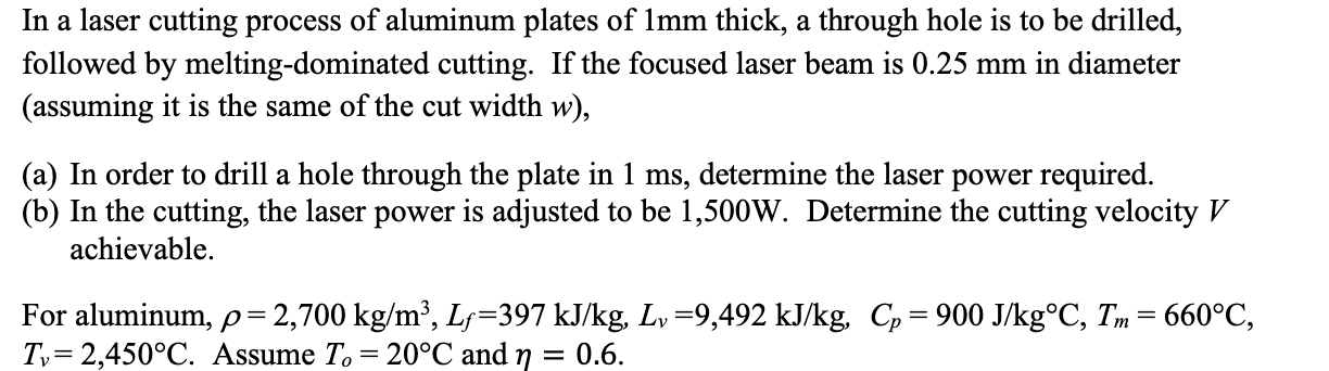 Solved In a laser cutting process of aluminum plates of 1mm | Chegg.com