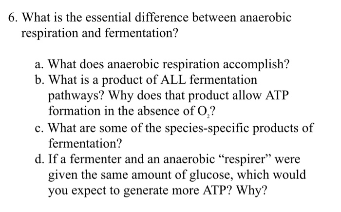 Solved 6. What is the essential difference between anaerobic | Chegg.com