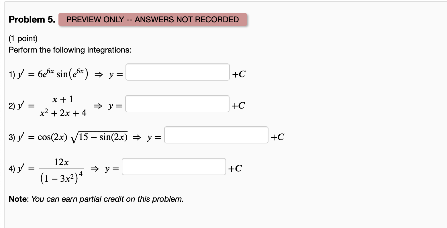 (1 point) Perform the following integrations: 1) \( y^{\prime}=6 e^{6 x} \sin \left(e^{6 x}\right) \Rightarrow y= \) 2) \( y^