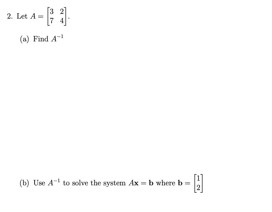 Solved 2. Let A 4 1 (a) Find A-1 (b) Use A-1 To Solve The | Chegg.com