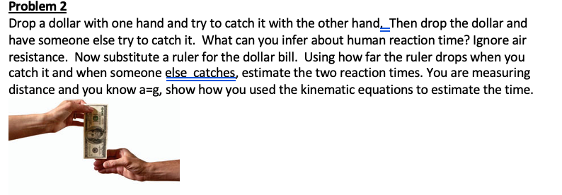 Solved Problem 2 Drop A Dollar With One Hand And Try To C Chegg Com